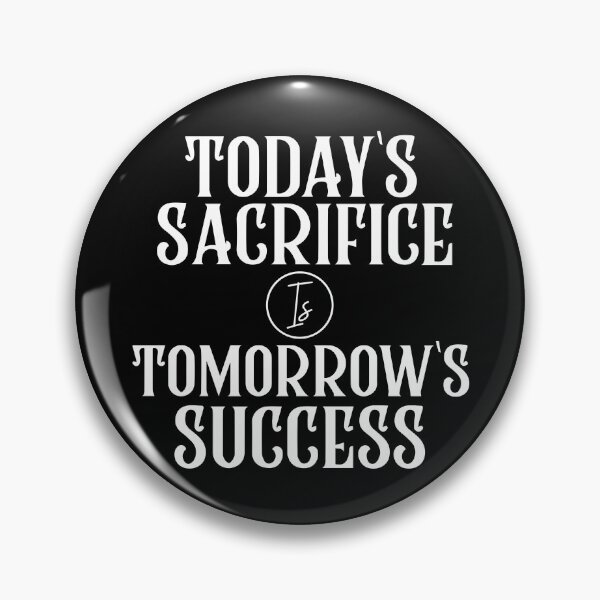 Item preview, Today's sacrifice is tomorrow's success designed and sold by Honeybee Designs.