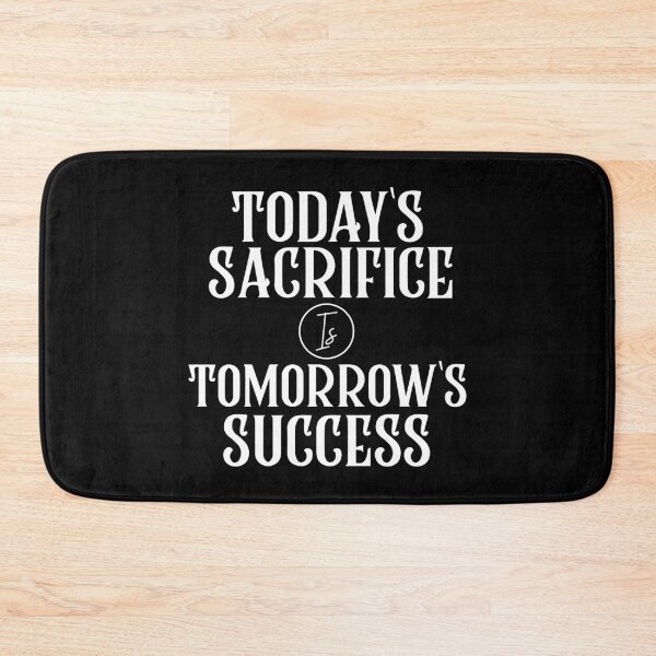 Item preview, Today's sacrifice is tomorrow's success designed and sold by Honeybee Designs.