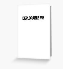 DEPLORABLE ME T shirt 2016 Greeting Card