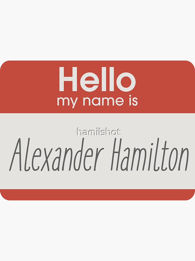 Hello, my name is by hamilshot