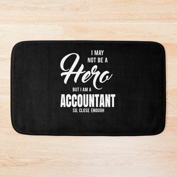 Item preview, I MAY NOT BE A HERO BUT I AM A ACCOUNTANT SO, CLOSE ENOUGH designed and sold by T-shirtgallery.