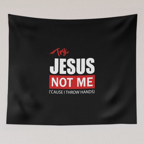 Item preview, Try Jesus Not Me  designed and sold by Jatupong.