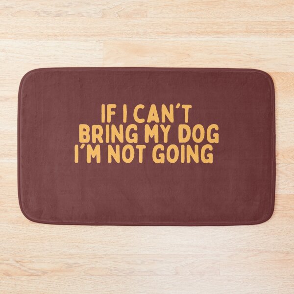 Item preview, If i can't bring my dog i'm not going  | Motivation Quote designed and sold by namipaliso.