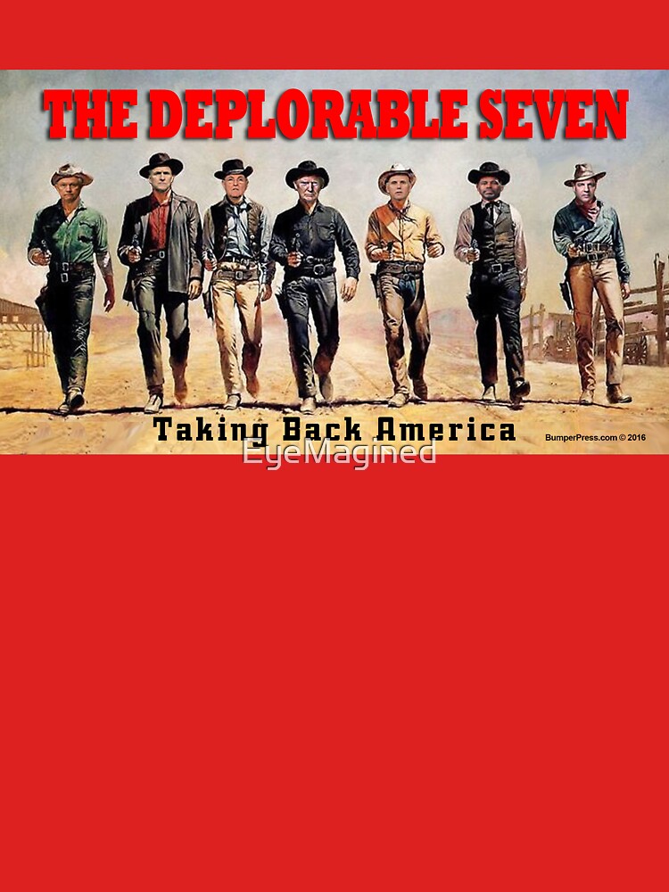 The Deplorable Seven by EyeMagined