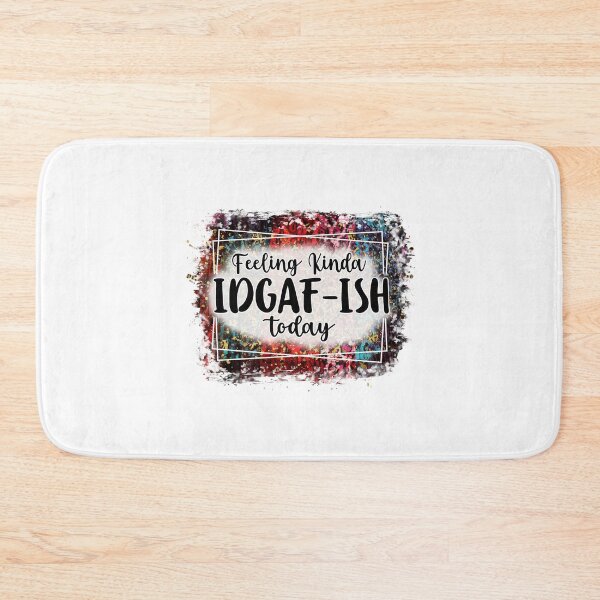 Item preview, Feeling Kinda IDGAF-ISH Today designed and sold by Jatupong.