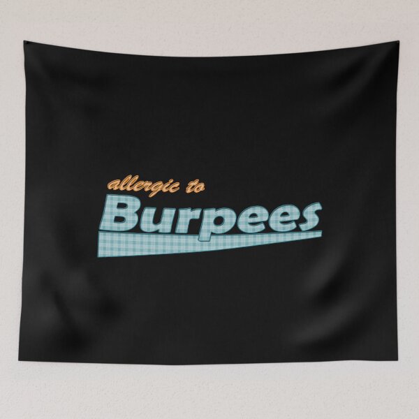 Item preview, Allergic to Burpees designed and sold by BurpeesEvery.