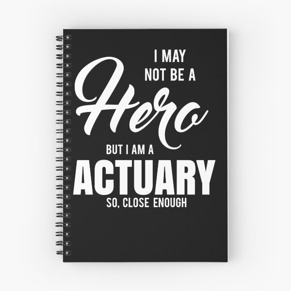 Item preview, I MAY NOT BE A HERO BUT I AM A ACTUARY SO, CLOSE ENOUGH designed and sold by T-shirtgallery.
