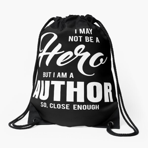 Item preview, I MAY NOT BE A HERO BUT I AM A AUTHOR SO, CLOSE ENOUGH designed and sold by T-shirtgallery.