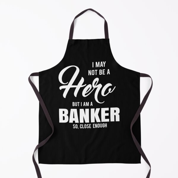 Item preview, I MAY NOT BE A HERO BUT I AM A BANKER SO, CLOSE ENOUGH designed and sold by T-shirtgallery.