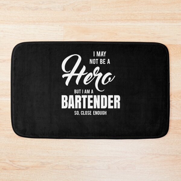 Item preview, I MAY NOT BE A HERO BUT I AM A BARTENDER SO, CLOSE ENOUGH designed and sold by T-shirtgallery.