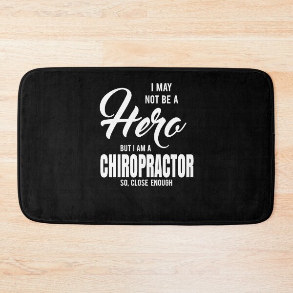 Item preview, I MAY NOT BE A HERO BUT I AM A CHIROPRACTOR SO, CLOSE ENOUGH designed and sold by T-shirtgallery.