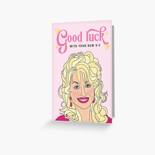 Dolly Parton 9 to 5 Greeting Card