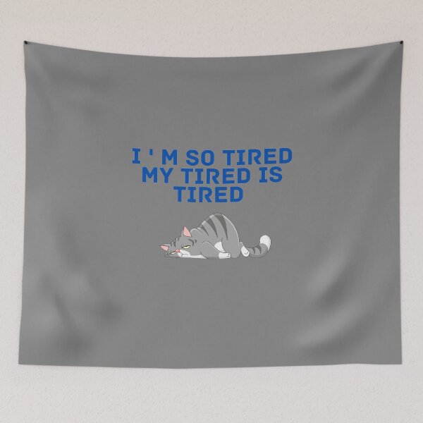 Item preview, I'm so tired my tired is tired   | Motivation Quote designed and sold by namipaliso.