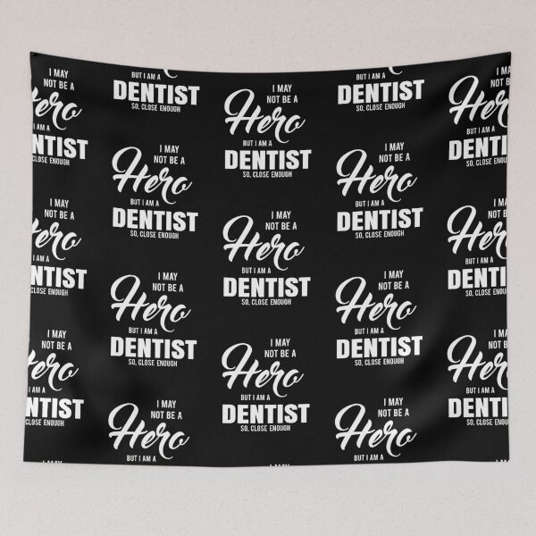 Item preview, I MAY NOT BE A HERO BUT I AM A DENTIST SO, CLOSE ENOUGH designed and sold by T-shirtgallery.