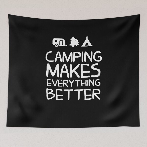 Item preview, Camping Makes Everything Better  designed and sold by clickmostro.
