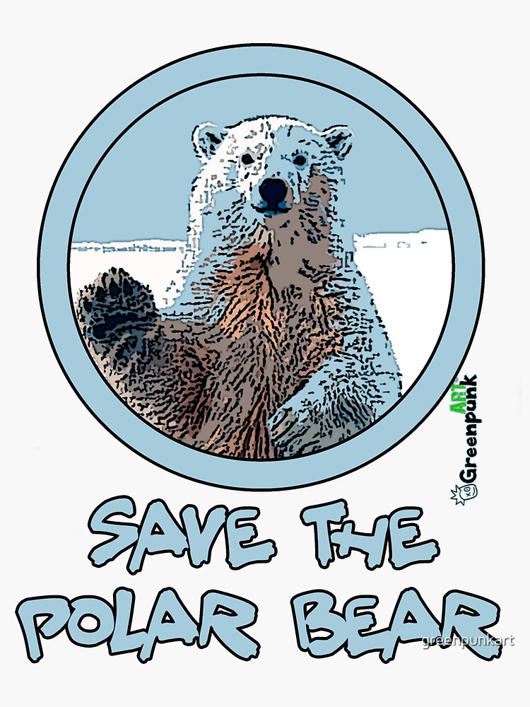 "Save the polar bear" Sticker for Sale by greenpunkart Redbubble