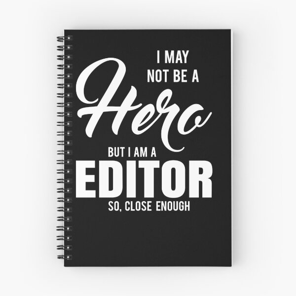 Item preview, I MAY NOT BE A HERO BUT I AM A EDITOR SO, CLOSE ENOUGH designed and sold by T-shirtgallery.