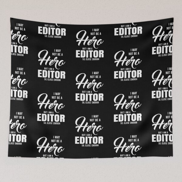 Item preview, I MAY NOT BE A HERO BUT I AM A EDITOR SO, CLOSE ENOUGH designed and sold by T-shirtgallery.