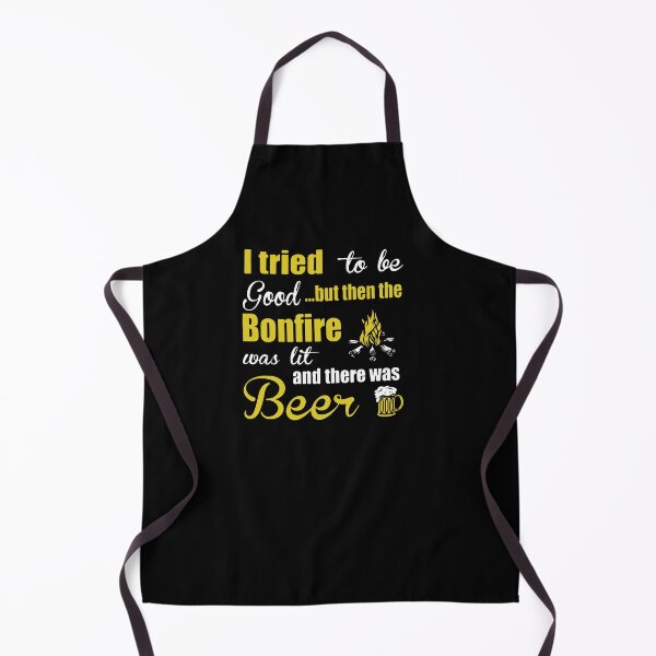 Item preview, I Tried To Be Good But Then The Bonfire Was Lit And Then There Was Beer designed and sold by clickmostro.
