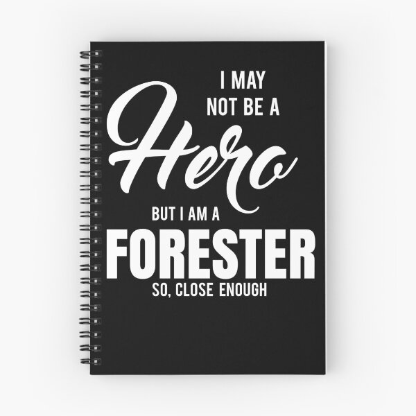 Item preview, I MAY NOT BE A HERO BUT I AM A FORESTER SO, CLOSE ENOUGH designed and sold by T-shirtgallery.