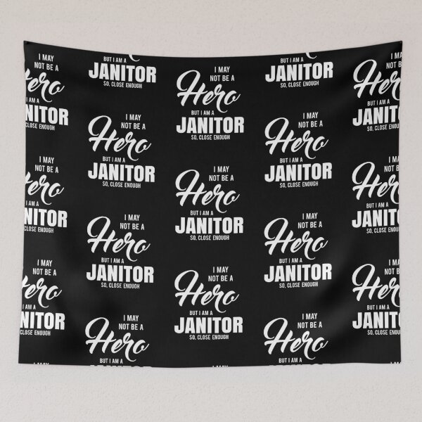 Item preview, I MAY NOT BE A HERO BUT I AM A JANITOR SO, CLOSE ENOUGH designed and sold by T-shirtgallery.