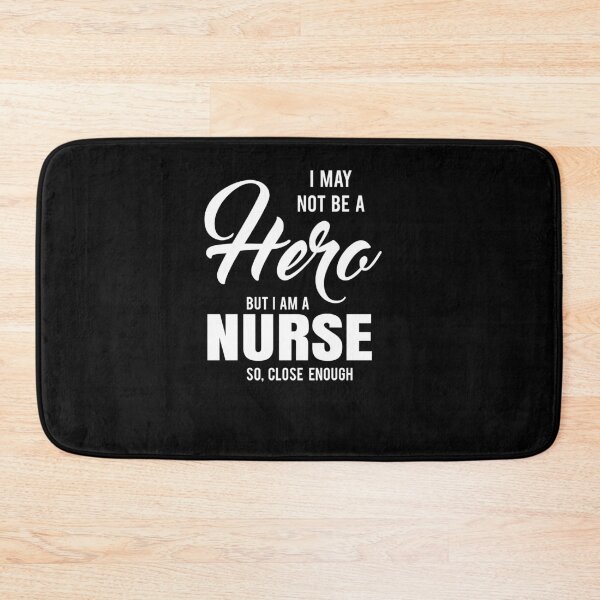 Item preview, I MAY NOT BE A HERO BUT I AM A NURSE SO, CLOSE ENOUGH designed and sold by T-shirtgallery.