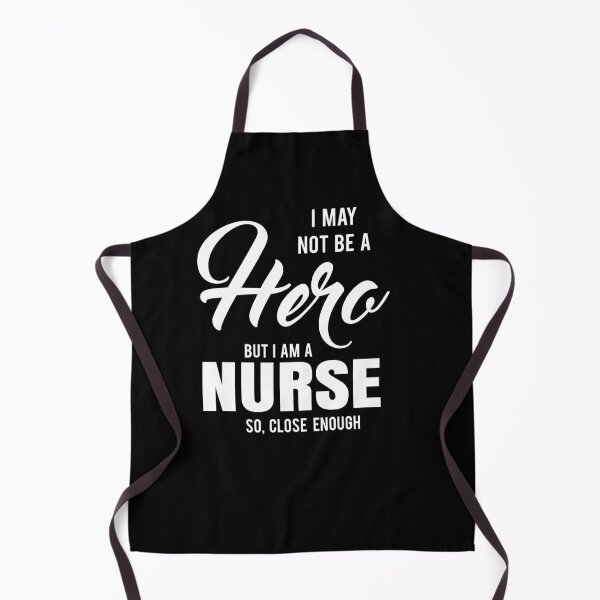 Item preview, I MAY NOT BE A HERO BUT I AM A NURSE SO, CLOSE ENOUGH designed and sold by T-shirtgallery.