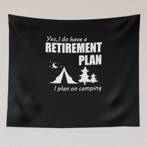 Item preview, Yes I Do Have A Retirement Plan I Plan On Camping Camper   designed and sold by clickmostro.