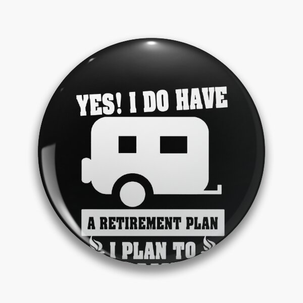 Item preview, Yes I Do Have A Retirement Plan I Plan On Camping Camper   designed and sold by clickmostro.