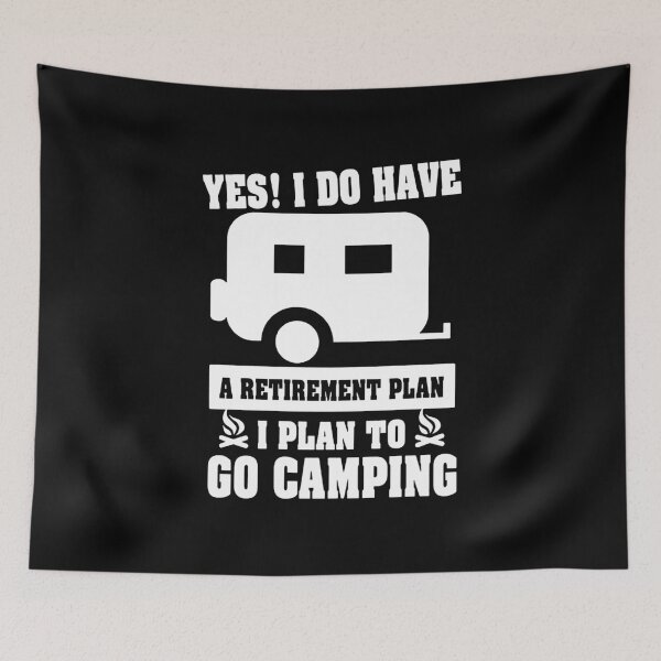 Item preview, Yes I Do Have A Retirement Plan I Plan On Camping Camper   designed and sold by clickmostro.