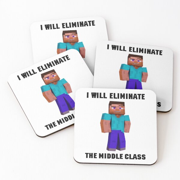 Item preview, I Will Eliminate The Middle Class Herobrine designed and sold by owenbaileyhii.