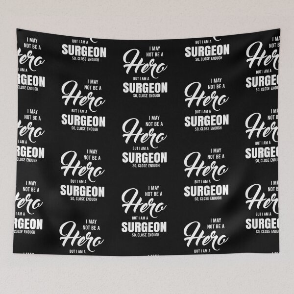 Item preview, I MAY NOT BE A HERO BUT I AM A SURGEON SO, CLOSE ENOUGH designed and sold by T-shirtgallery.