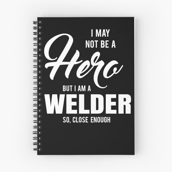 Item preview, I MAY NOT BE A HERO BUT I AM A WELDER SO, CLOSE ENOUGH designed and sold by T-shirtgallery.
