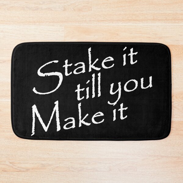 Item preview, Stake it till you make it BE designed and sold by ThreadsByCampion.