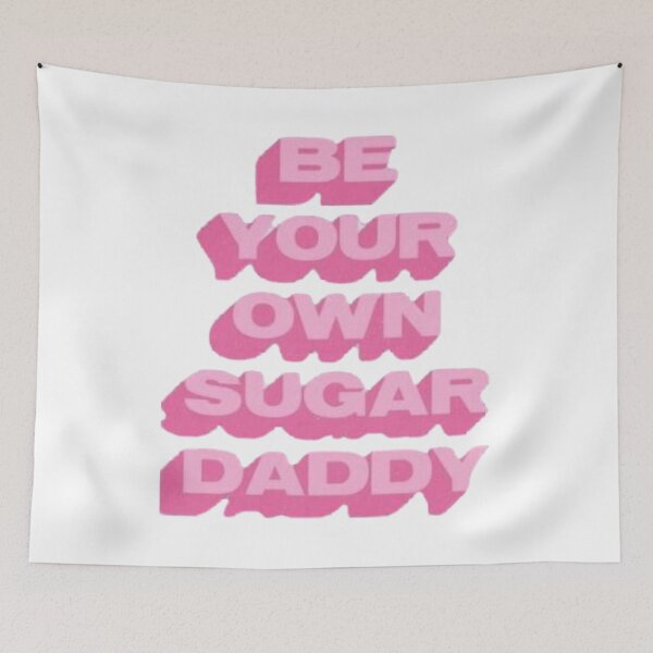 Item preview, Be Your Own Sugar Daddy designed and sold by Argosha.