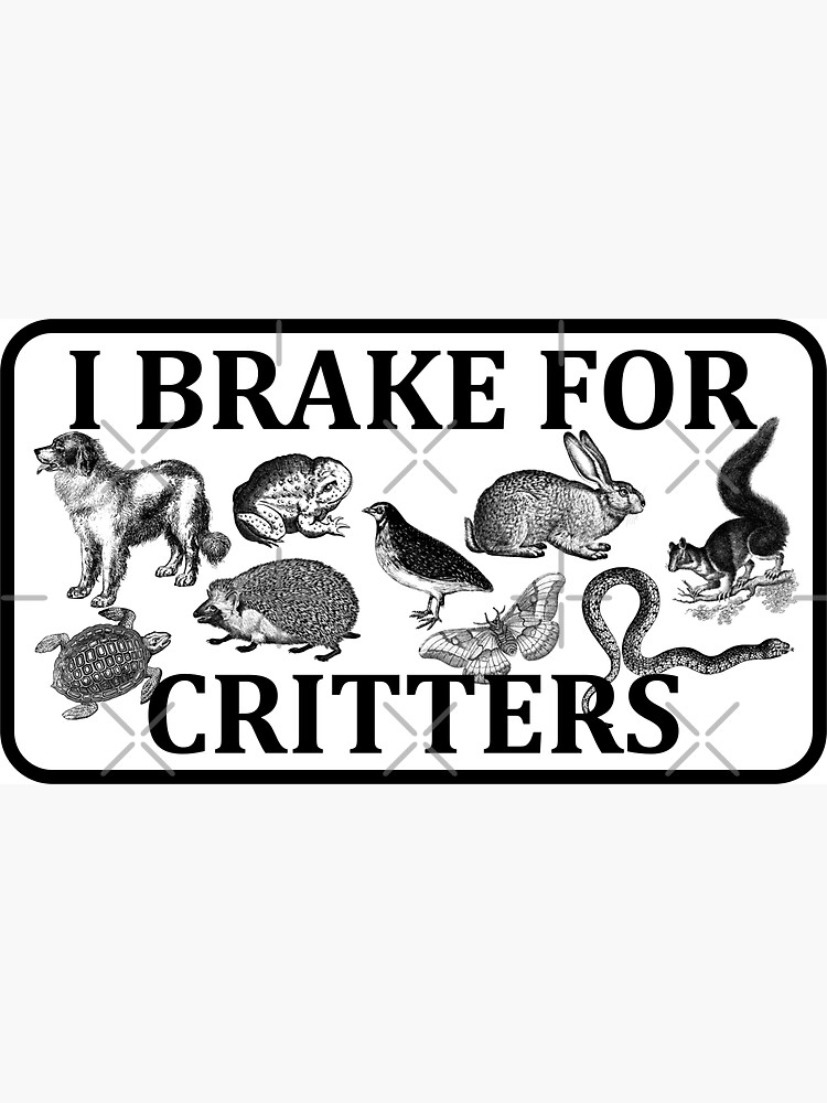 Thumbnail 3 of 3, Magnet, i brake for critters designed and sold by Art-of-amine.