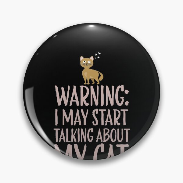 Artikelvorschau, Warning I May Start Talking About My Cats At Any  entworfen und verkauft von clickmostro.