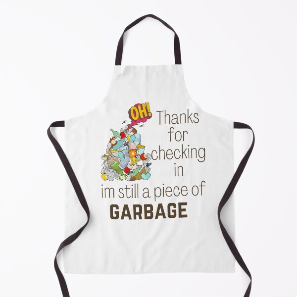 Item preview, oh hi thanks for checking in im still a piece of garbage designed and sold by sabirlhc.