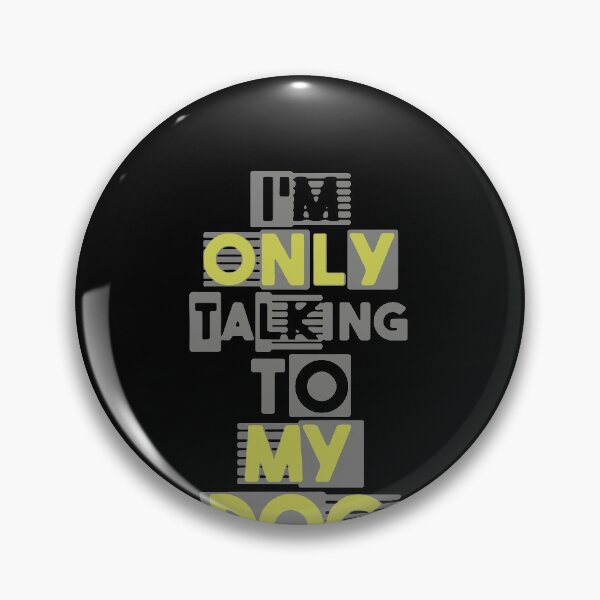 Item preview, I'm Only Talking To My Dog Today  designed and sold by clickmostro.