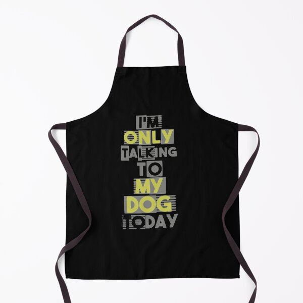 Item preview, I'm Only Talking To My Dog Today  designed and sold by clickmostro.
