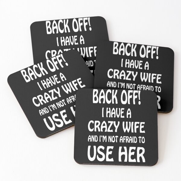 Item preview, Back Off I Have A Crazy Wife And I'm Not Afraid To Use Her  designed and sold by clickmostro.