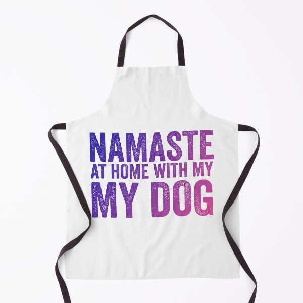 Item preview, Namaste at home with my dog | Funny Yoga and Dog lover T-Shirt designed and sold by DynastyArt.