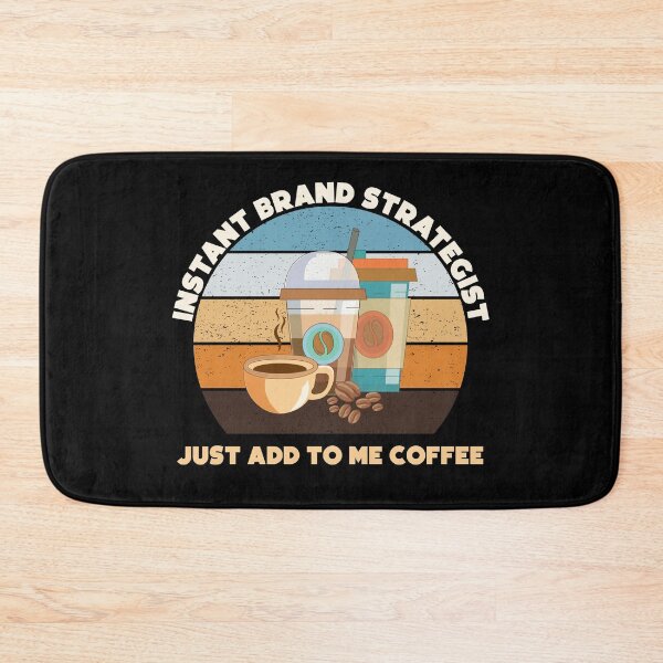 Item preview, Instant brand strategist just add to me coffee, funny coffee lovers meme, brand strategist job ,brand strategist humor, joke, meme, designed and sold by SGS-.