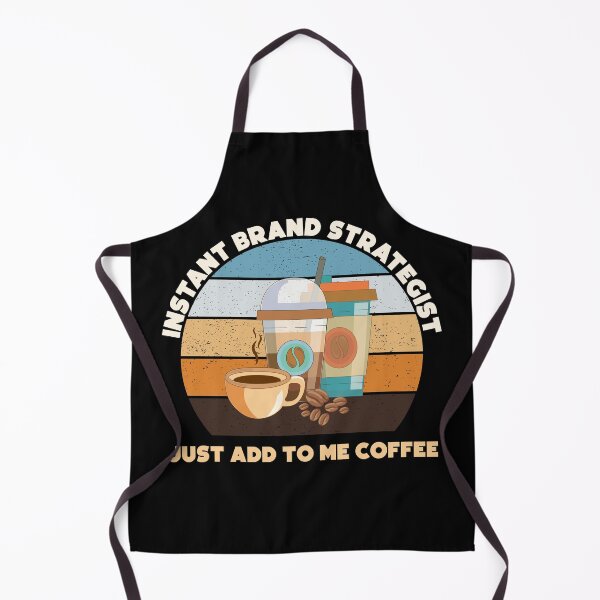 Item preview, Instant brand strategist just add to me coffee, funny coffee lovers meme, brand strategist job ,brand strategist humor, joke, meme, designed and sold by SGS-.