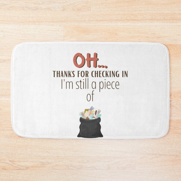Item preview, oh hi thanks for checking in im still a piece of garbage designed and sold by sabirlhc.
