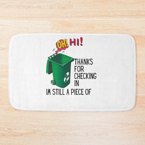 Item preview, oh hi thanks for checking in im still a piece of garbage designed and sold by sabirlhc.
