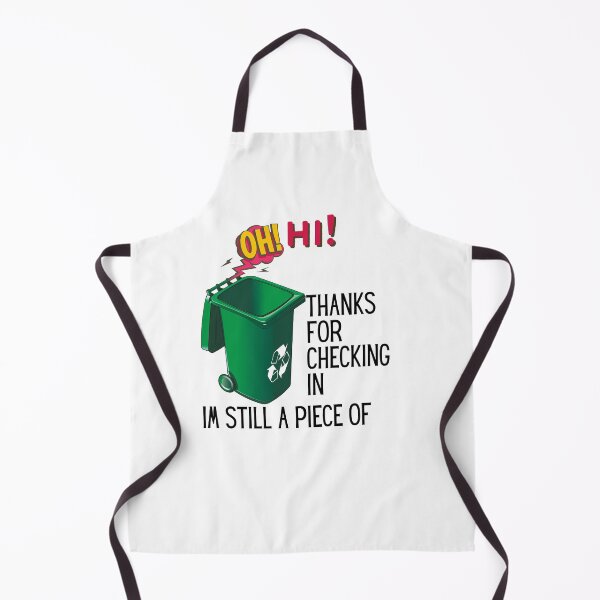 Item preview, oh hi thanks for checking in im still a piece of garbage designed and sold by sabirlhc.