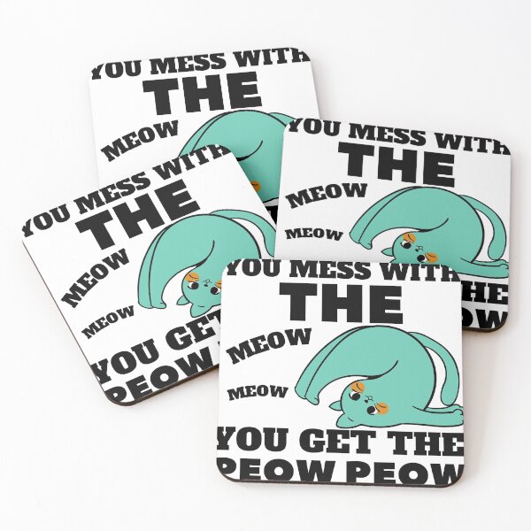 Item preview, YOU MESS WITH THE MEOW MEOW YOU GET THE PEOW PEOW designed and sold by wildwhimsical.