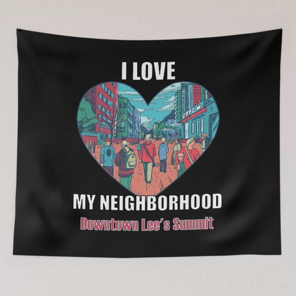 Item preview, I Love My Neighborhood Downtown Lees Summit - Community Pride designed and sold by artfulnotebook.