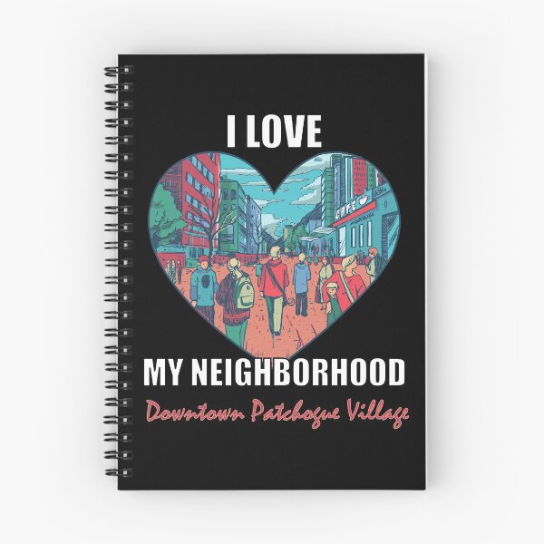 Item preview, I Love My Neighborhood Downtown Patchogue Village - Community Pride designed and sold by artfulnotebook.
